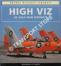 High Viz - US Cold War Aircraft by O'LEARY, Michael